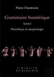 Grammaire Homérique Tome 1 ; Phonétique-Morphologie