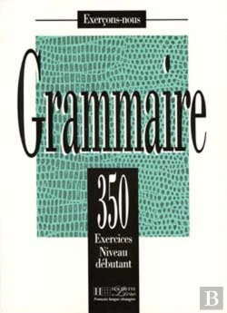Bertrand.pt - Grammaire - Les 350 Exercices + Livre De L'Élève (Débutant) : Les 350 Exercices - Grammaire - Débutant - Livre De L'Élève