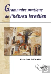 Grammaire Pratique De L'Hébreu Israélien