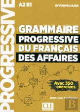 Grammaire Progressive Du Français Des Affaires ; A2 B1 ; Intermédiaire (Édition 2018)
