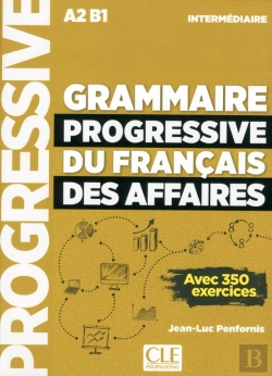 Bertrand.pt - Grammaire Progressive Du Français Des Affaires ; A2 B1 ; Intermédiaire (Édition 2018)