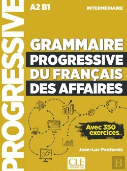 Bertrand.pt - Grammaire Progressive Du Français Des Affaires ; Niveau Intermédiaire