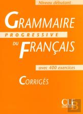 Grammaire Progressive Du Francaiscorriges - Niveau Debutant