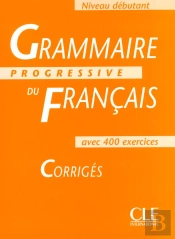 Grammaire Progressive Du Francaiscorriges - Niveau Debutant