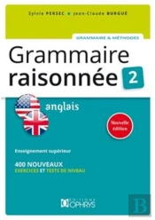 Grammaire Raisonnée T.2, Anglais ; Niveau Supérieur C1