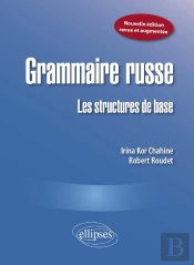 Grammaire Russe ; Les Structures De Base
