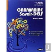 Grammaire Savoir-Delf : Niveaux A1/B2 