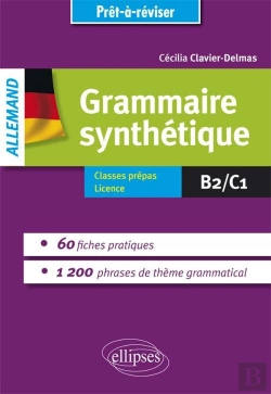 Bertrand.pt - Grammaire Synthétique De L'Allemand ; 60 Fiches Pratiques Avec Exercices Corrigés B2-C1 ; Prêt À Réviser