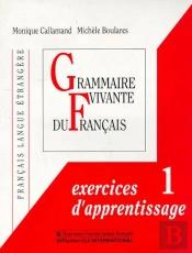 Grammaire Vivante Du Francais Exercices D'Apprentissage T.1