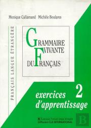 Grammaire Vivante Du Francais Exercices D'Apprentissage T.2