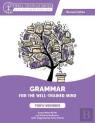 Grammar For The Well-Trained Mind Purple Workbook, Revised Edition