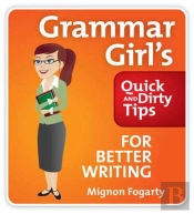 Grammar Girl'S Quick And Dirty Tips For Better Writing