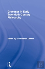 Grammar In Early Twentieth-Century Philosophy