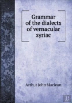 Bertrand.pt - Grammar Of The Dialects Of Vernacular Syriac