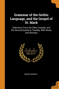 Bertrand.pt - Grammar Of The Gothic Language, And The Gospel Of St. Mark