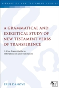 Bertrand.pt - Grammatical And Exegetical Study Of New Testament Verbs Of Transference