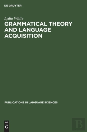 Grammatical Theory And Language Acquisition