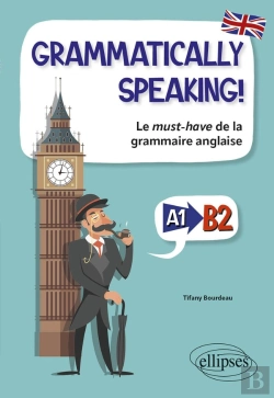 Bertrand.pt - Grammatically Speaking! Le Must-Have De La Grammaire Anglaise A1->B2