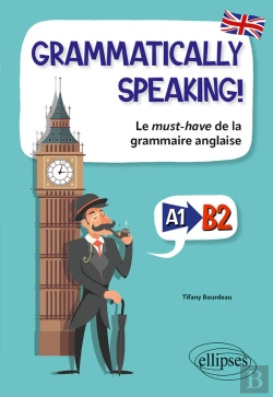Bertrand.pt - Grammatically Speaking! Le Must-Have De La Grammaire Anglaise A1->B2