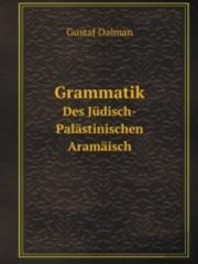 Grammatik Des Judisch-Palastinischen Aramaisch