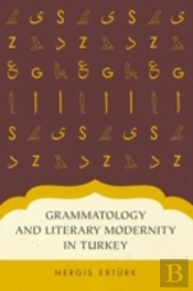Grammatology And Literary Modernity In Turkey