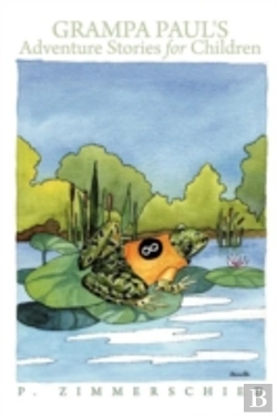 Bertrand.pt - Grampa Paul'S Adventure Stories For Children