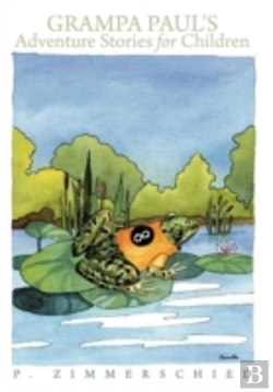 Bertrand.pt - Grampa Paul'S Adventure Stories For Children