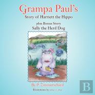Grampa Paul'S Story Of Harriett The Hippo Plus Bonus Story Sally The Herd Dog