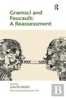 Gramsci And Foucault: A Reassessment