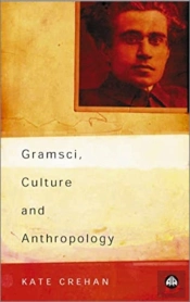 Gramsci, Culture And Anthropology