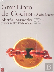 Gran Libro De Cocina De Alain Ducasse. Bistrós, Brasseries Y Restaurantes Tradicionales