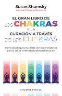 Gran Libro De Las Chakras Y La Curacion A Traves De Los Chak