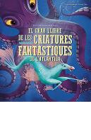 Gran Llibre De Les Criatures Fantastiques Del'Atlantida, El