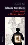 Granada-Núremberg ¿Quién Mató A Herbert Worm?