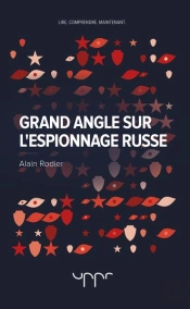Grand Angle Sur L'Espionnage Russe