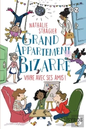 Grand Appartement Bizarre Tome 2 : Vivre Avec Ses Amis !