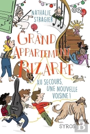 Grand Appartement Bizarre Tome 3 : Au Seccours, Une Nouvelle Voisine !