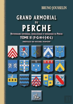 Bertrand.pt - Grand Armorial Du Perche Tome 2 ; Dictionnaire Historique, Généalogique Et Héraldique Du Perche ; F À L