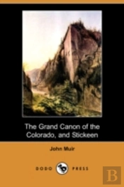 Grand Canon Of The Colorado, And Stickeen (Dodo Press)