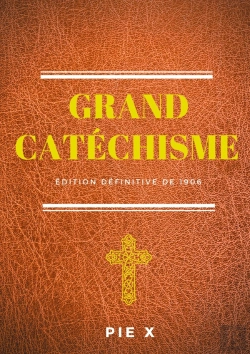 Bertrand.pt - Grand Catéchisme ; Catéchisme De Saint Pie X (Édition Définitive De 1906)