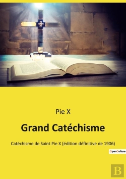 Bertrand.pt - Grand Catéchisme : Catéchisme De Saint Pie X (Édition Définitive De 1906)