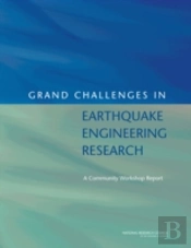 Grand Challenges In Earthquake Engineering Research