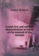 Grand Civic And Military Demonstration In Honor Of The Removal Of The Remains