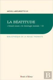 'Grand Cours' De Théologie Morale Tome 15 : La Béatitude
