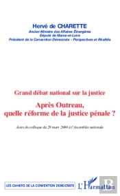 Grand Debat National Sur La Justice - Apres Outreau, Quelle Reforme De La Justice Penale ?