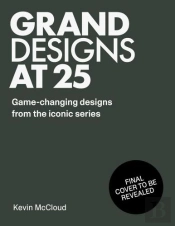 Grand Designs At 25