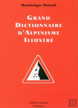 Bertrand.pt - Grand Dictionnaire D'Alpinisme Illustré