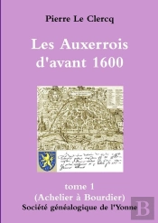 Grand Format, Les Auxerrois D'Avant 1600 (Tome 1)