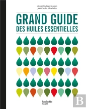 Grand Guide Des Huiles Essentielles
