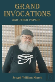 Grand Invocations And Other Papers